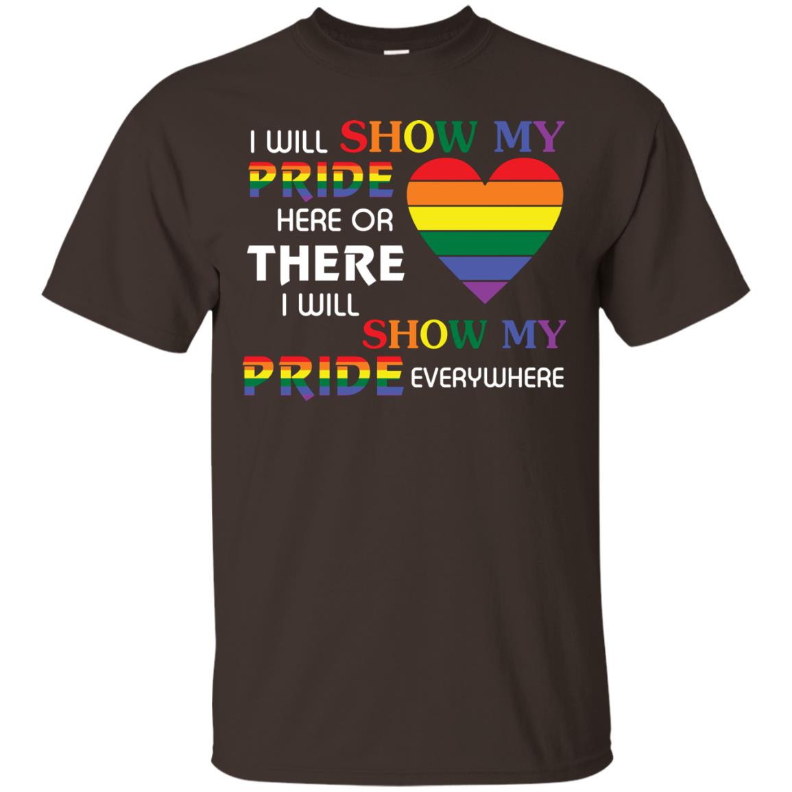 I Will Show My Pride Everywhere Lgbt Shirt Dark Chocolate