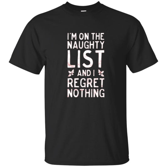 Christmas T-shirt I_m On The Naughty And I Regret Nothing Black