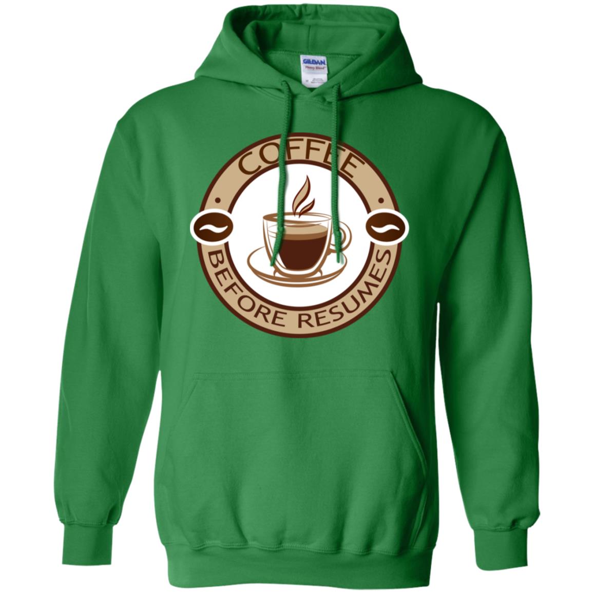 Coffee Before Resumes Coffee Lovers Shirt Irish Green
