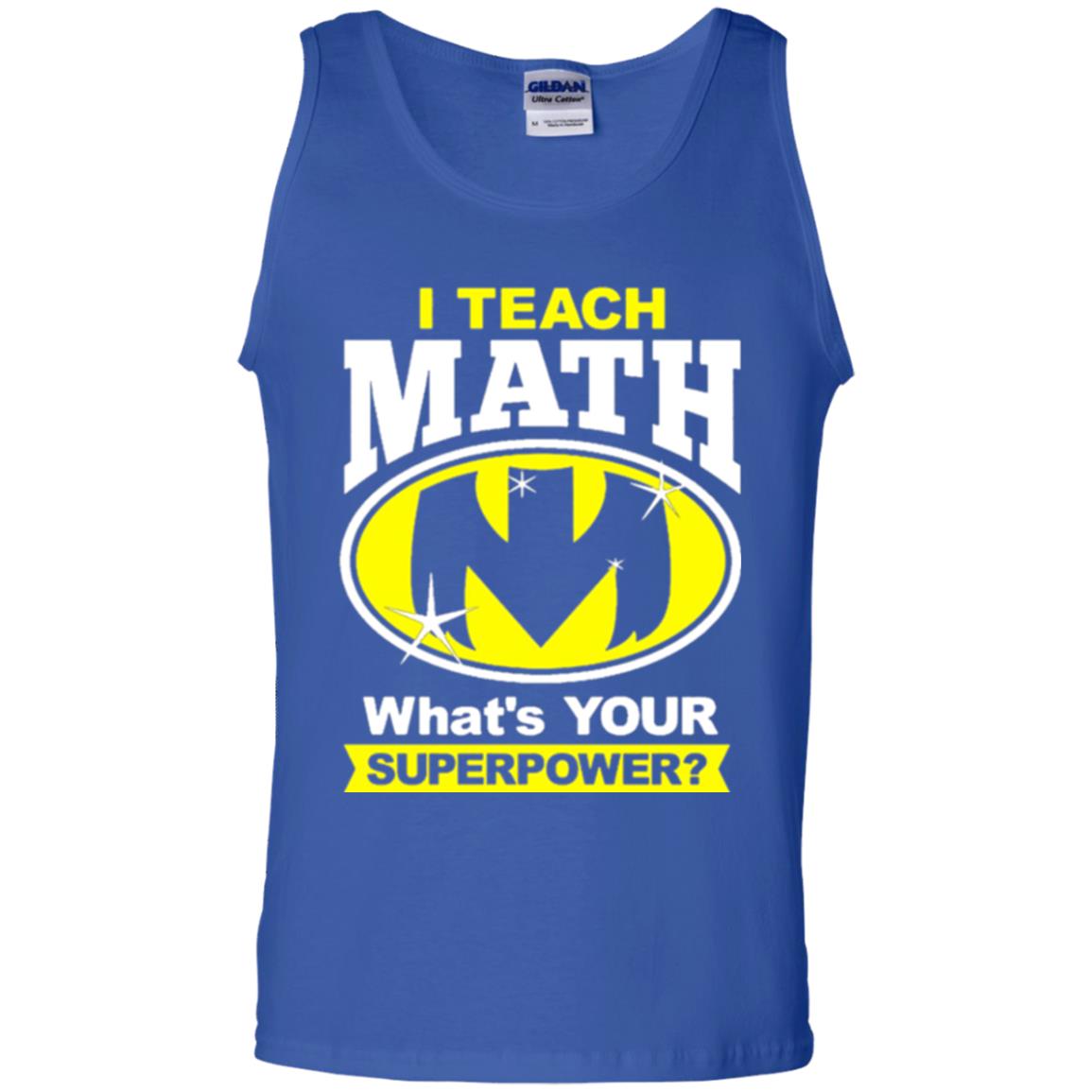 Teacher T-shirt I Teach Math What_s Your Superpower Royal