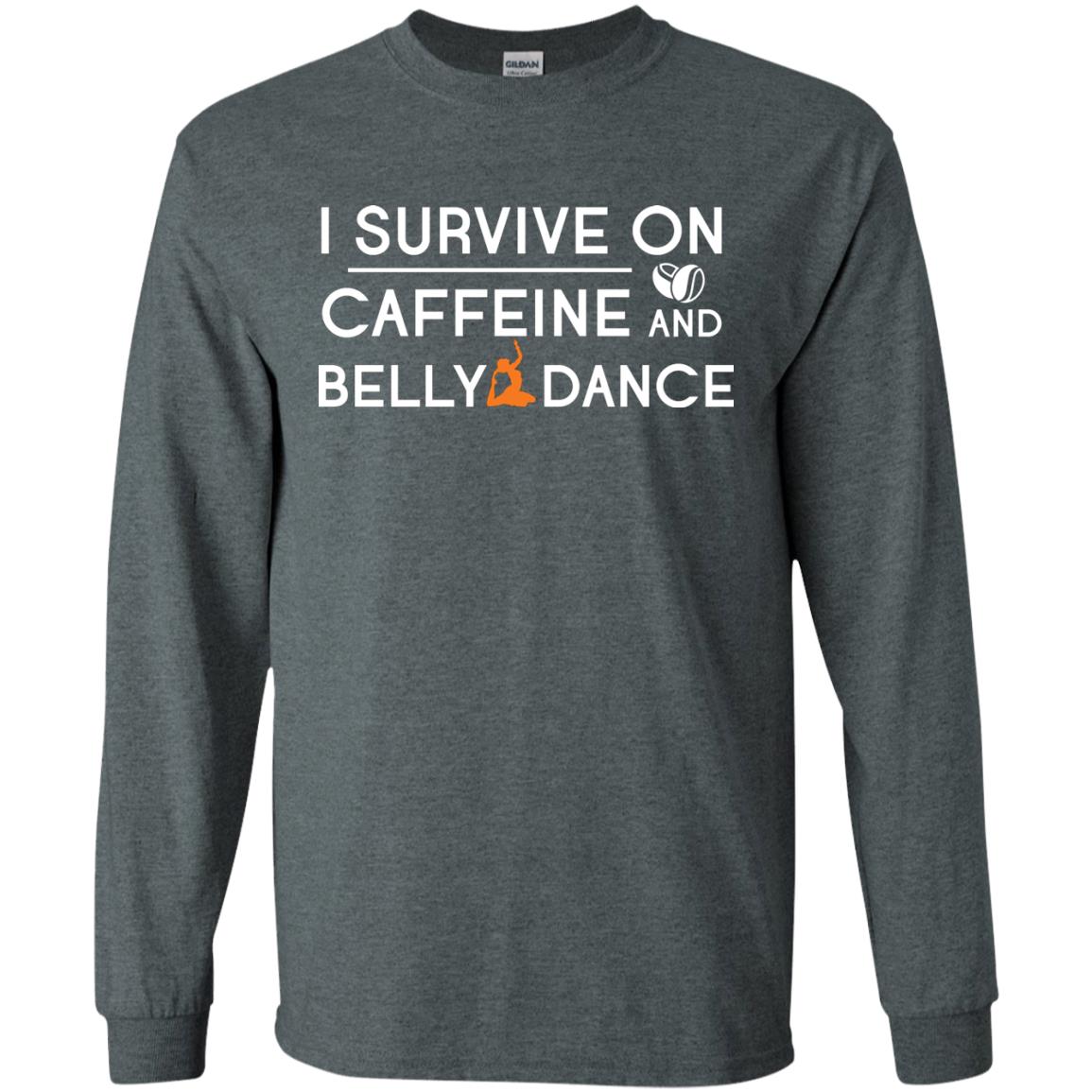 Belly Dancing Lover T-shirt I Survive On Caffeine And Belly Dance Dark Heather