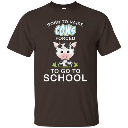 Born To Raise Cows Forced To Go To School Shirt Dark Chocolate