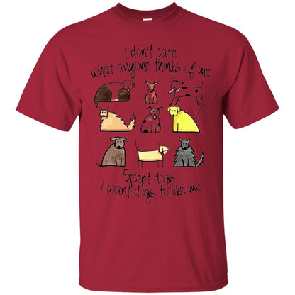 Dog Lover T-shirt I Don_t Care What Anyone Thiks Of Me Cardinal
