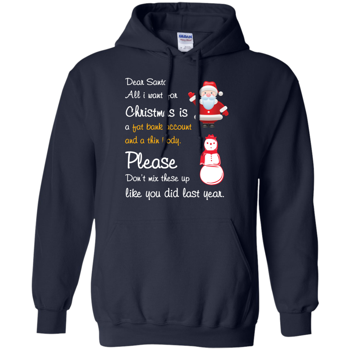 Christmas T-Shirt Dear Santa All I Want For Christmas Is A Fat Bank Account And A Thin Body Please Don't Mix These Up Like You Did Last Year Navy