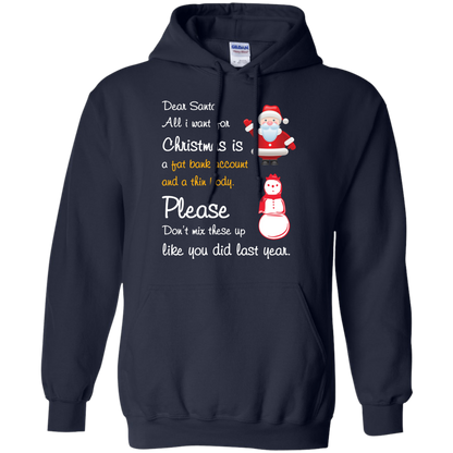 Christmas T-Shirt Dear Santa All I Want For Christmas Is A Fat Bank Account And A Thin Body Please Don't Mix These Up Like You Did Last Year Navy