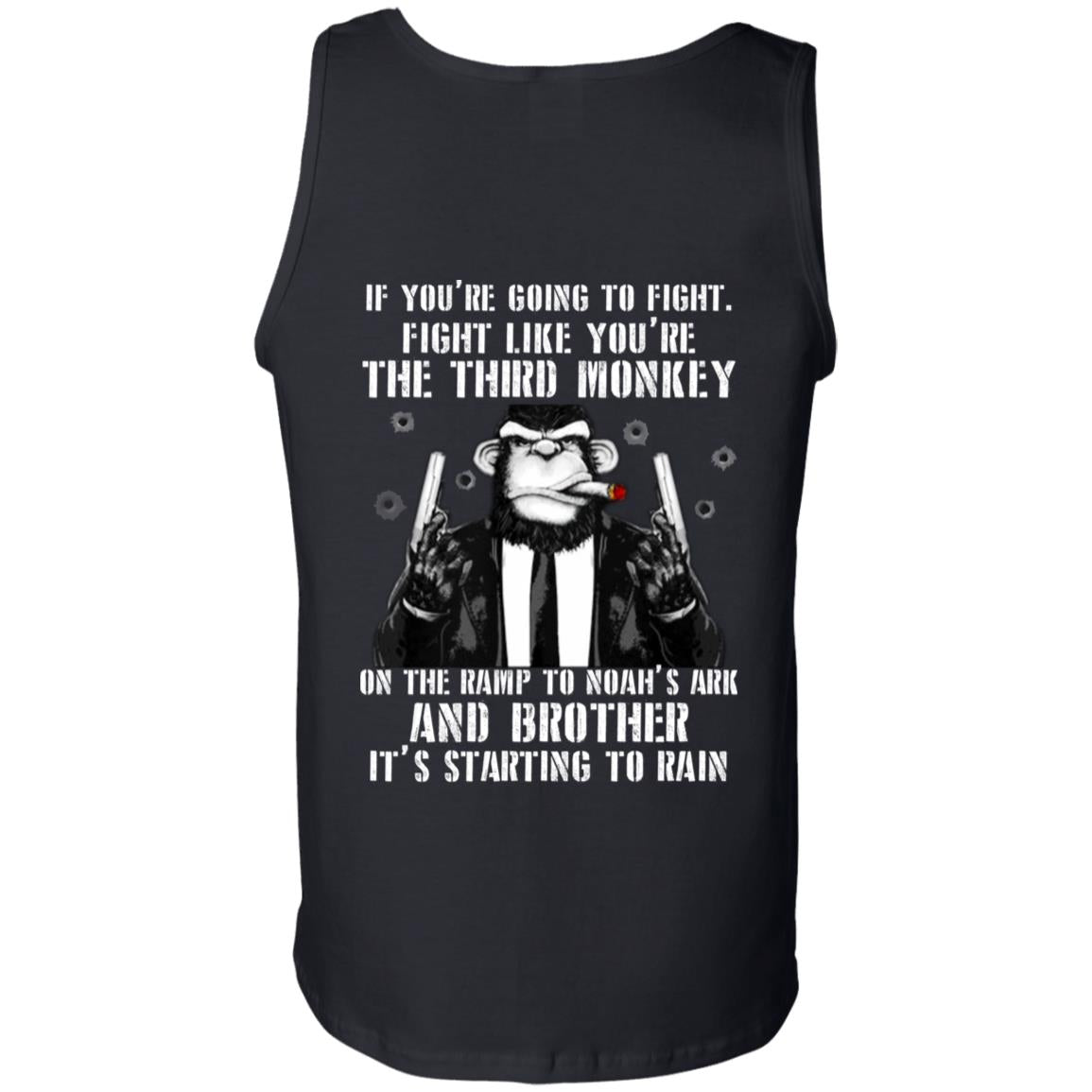 If You Are Going To Fight Fight Like You Are The Third Monkey Its Starting To Rain Black