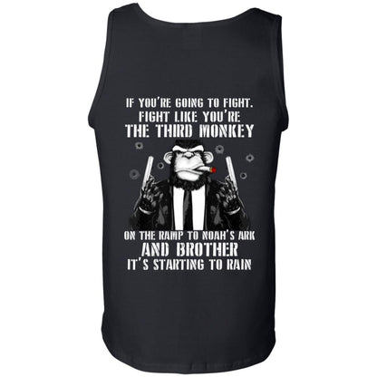 If You Are Going To Fight Fight Like You Are The Third Monkey Its Starting To Rain Black
