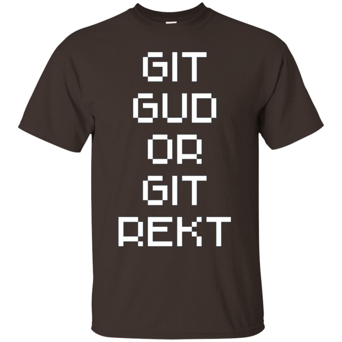 Video Game T-shirt Git Gud Or Git Rekt Dark Chocolate