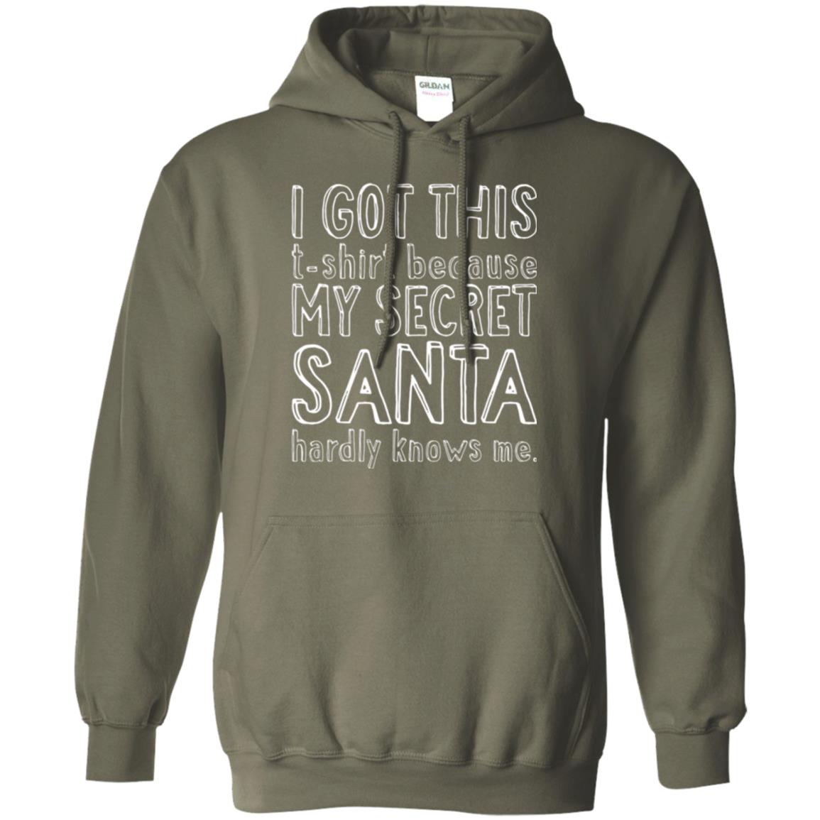 Christmas T-shirt I Got This T-shirt Because My Secret Santa Hardly Knows Me Military Green