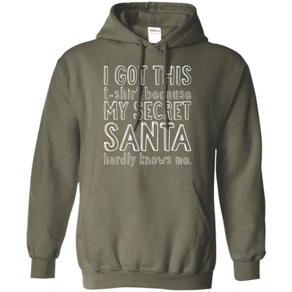 Christmas T-shirt I Got This T-shirt Because My Secret Santa Hardly Knows Me Military Green