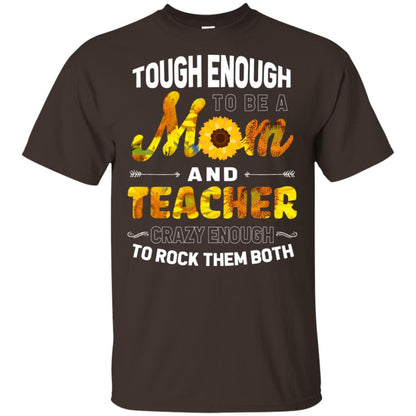 Tough Enough To Be A Mom And Teacher Crazy Enough To Rock Them Both Dark Chocolate
