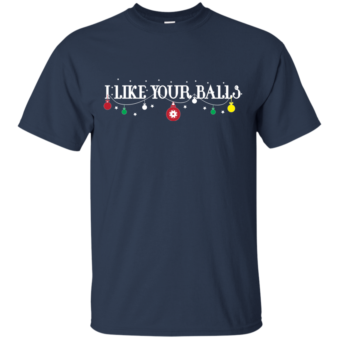 Christmas T-shirt I Like Your Balls Navy