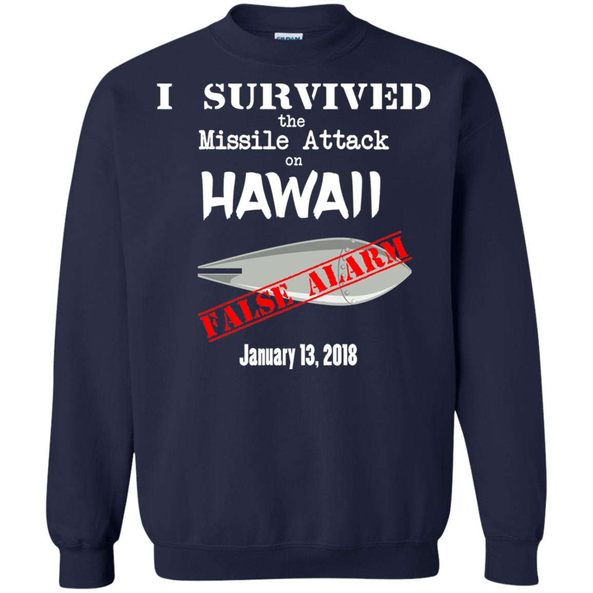 Hawaii Missile Attack Survivor False Alarm T Shirt Navy