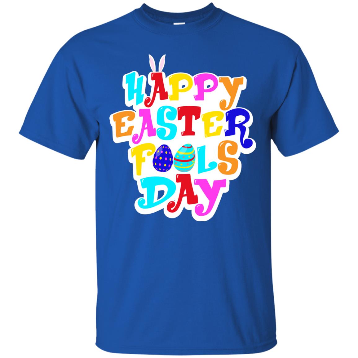 Happy Easter Fools Day T-shirt Royal