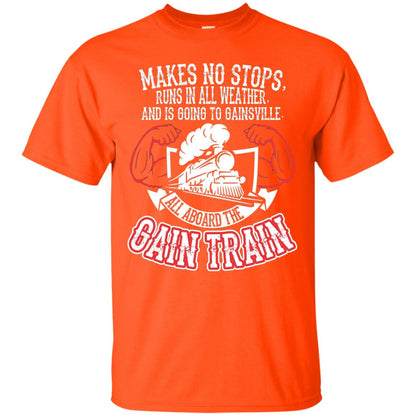 Makes No Stops Runs In All Weather And Is Going To Gainsville All Aboard The Gain Train Orange