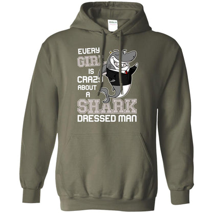 Every Girl Is Crazy About A Shark Dressed Man Military Green