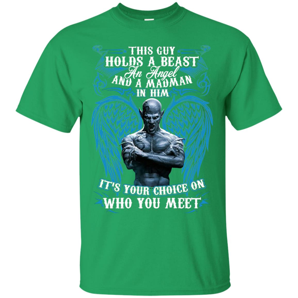 This Guy Holds A Beast An Angel And A Madman In Him Shirt Irish Green