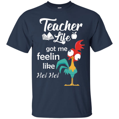 Teacher Life Got Me Feelin Like Hei Teacher Shirt Navy