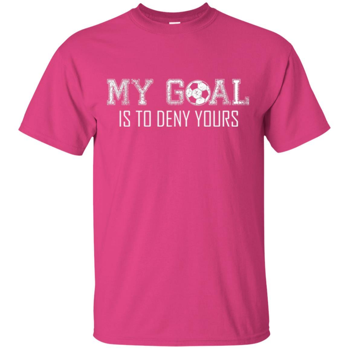 Soccer T-shirt My Goal Is To Deny Yours