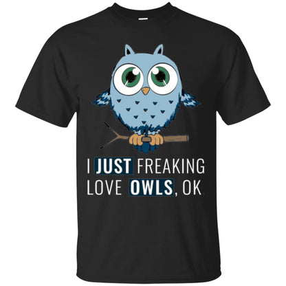 Owl Lovers T-shirt I Just Freaking Love Owls Ok Black