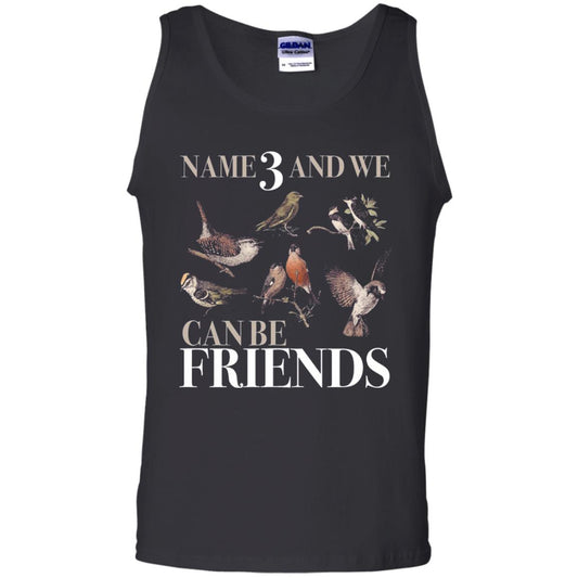 Birdwatching Shirt Name 3 And We Can Be Friends Black