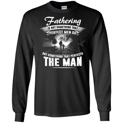 Fathering Is Not Something That Perfect Men Daddy T-shirt Black
