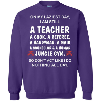 On My Laziest Day I Am Still A Teacher Shirt Purple