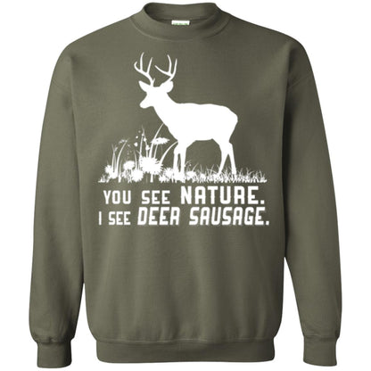 Funny Hunting T-shirt You See Nature I See Deer Sausage Military Green