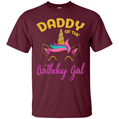 Daddy Mommy Of The Unicorn Birthday Girl T-shirt Maroon