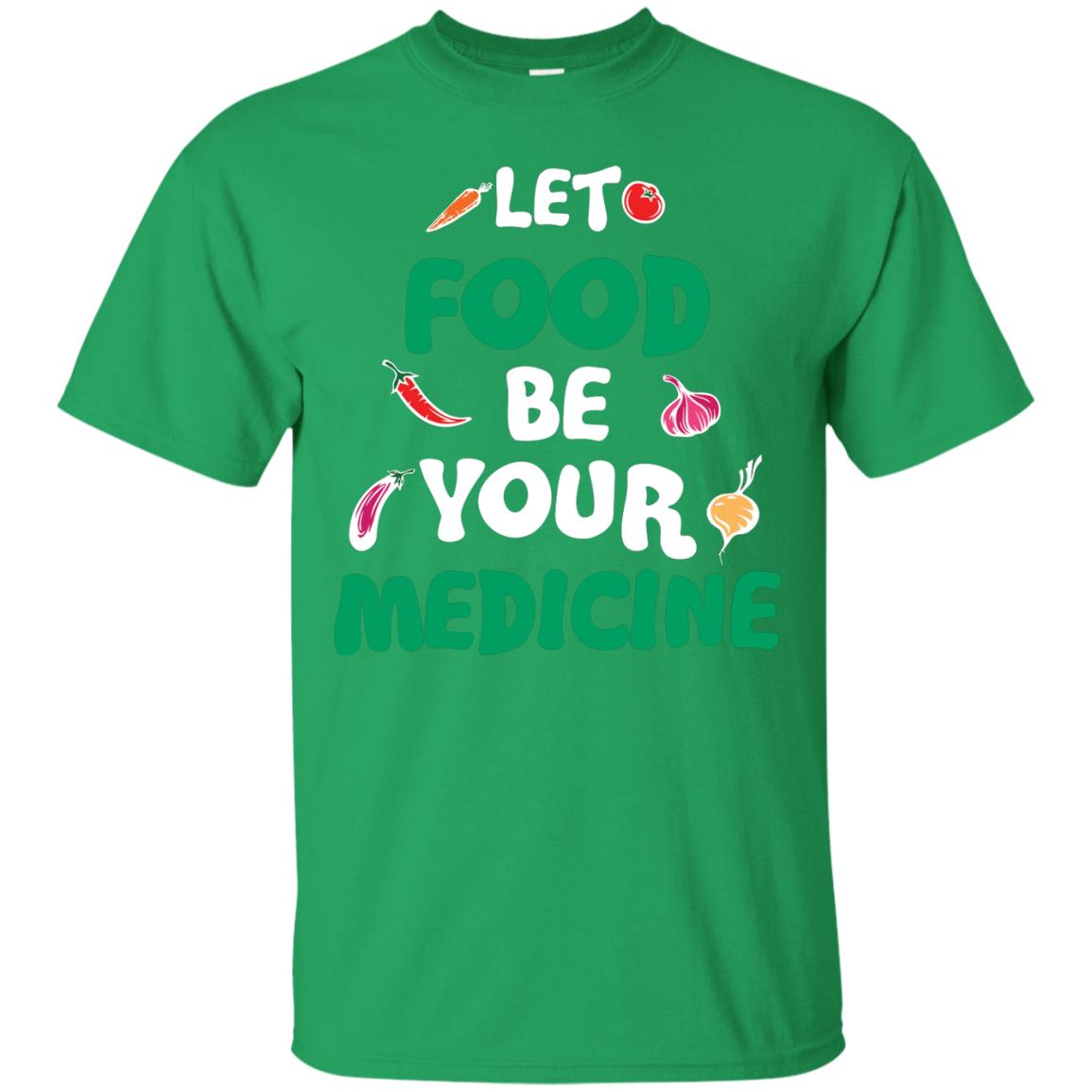 Vegetarian T-shirt Let Food Be Your Medicine Irish Green