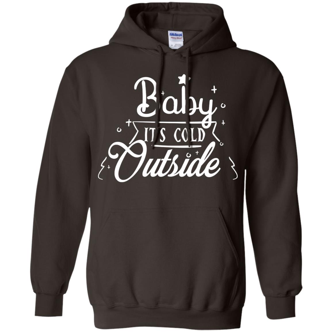 Baby It's Cold Outside X-mas Quote Gift Shirt Dark Chocolate