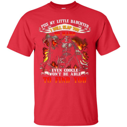 Piss My Little Daughter I Will Slap You So Hard Daddy Shirt Red