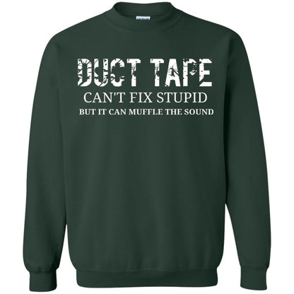 Duct Tape Can_t Fix Stupid T-shirt Forest Green