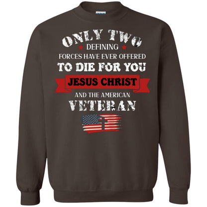 Only Two Defining Forces Have Ever Offered To Die For You Jesus Christ And The American Veteran Dark Chocolate