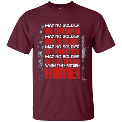 May No Soldier Go Unloved May No Soldier Walk Alone Shirt Maroon