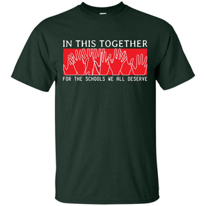 In This Together For The Schools We All Deserve Red For Education ShirtG200 Gildan Ultra Cotton T-Shirt