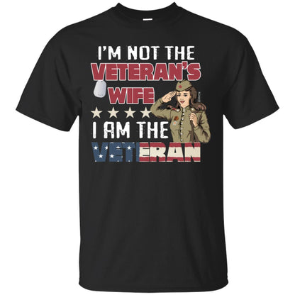 I'm Not The Veteran's Wife I Am The Veteran Shirt For Woman Veteran Black