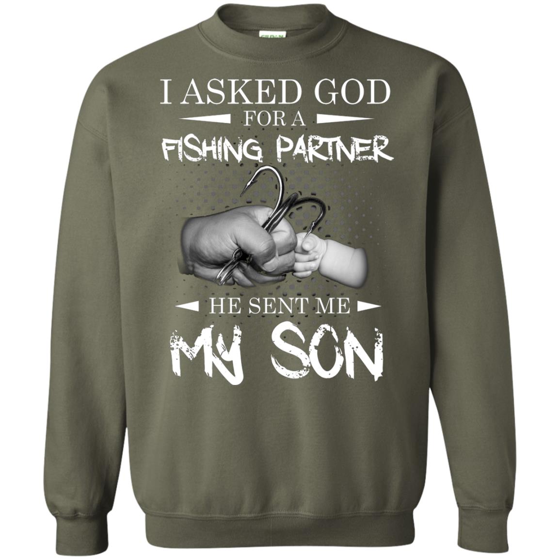 Fishing Daddy Shirt I Asked God For A Fishing Partner He Sent Me My Son Military Green