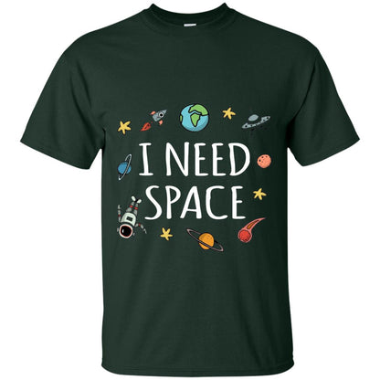 Funny I Need Space T-shirt Forest