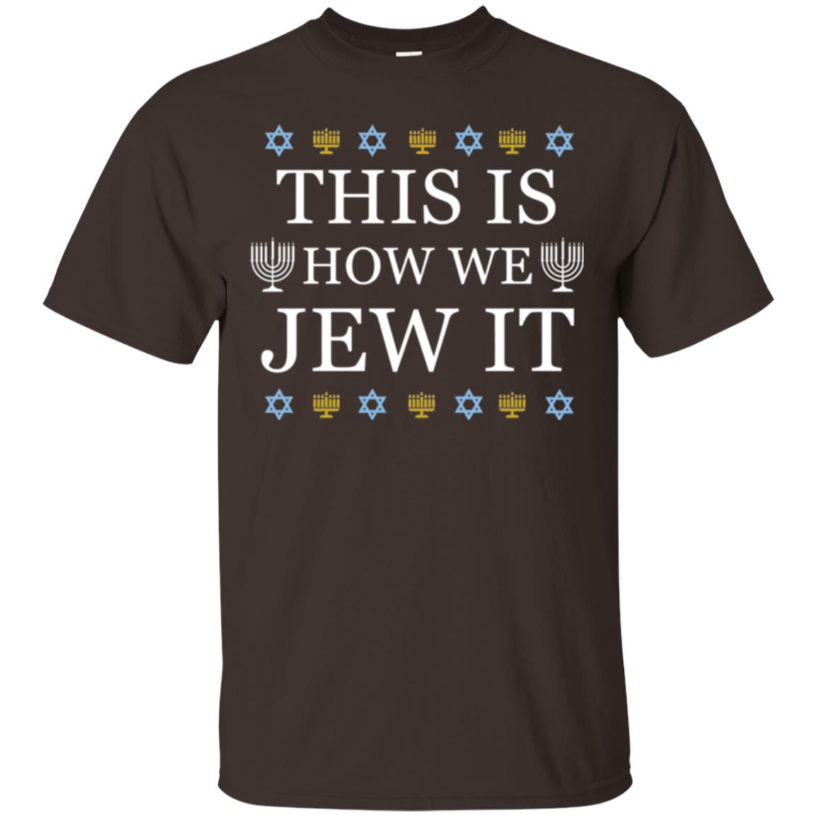 Funny Hanukkah T-shirt This Is How We Jew It Dark Chocolate
