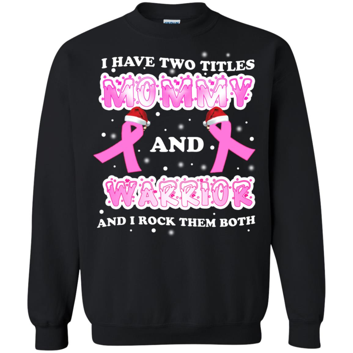 I Have Two Titles Mommy And Warrior And I Rock Them Both Breast Cancer Mommy Shirt Black