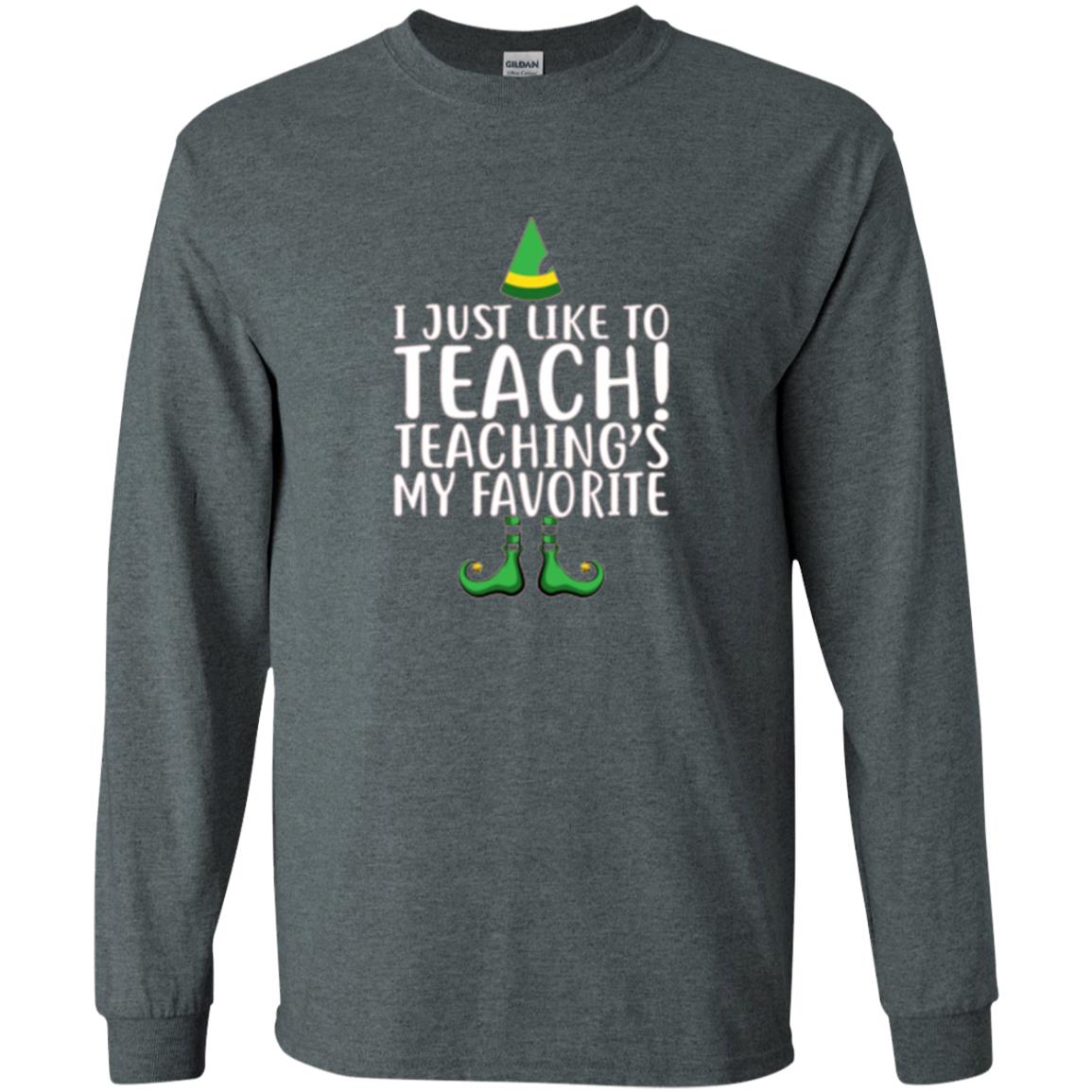 Christmas T-shirt I Just Like To Teach Teaching Is My Favorite Dark Heather