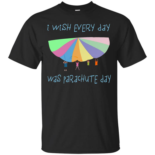I Wish Every Day Was Parachute Day Funny T-shirt Black