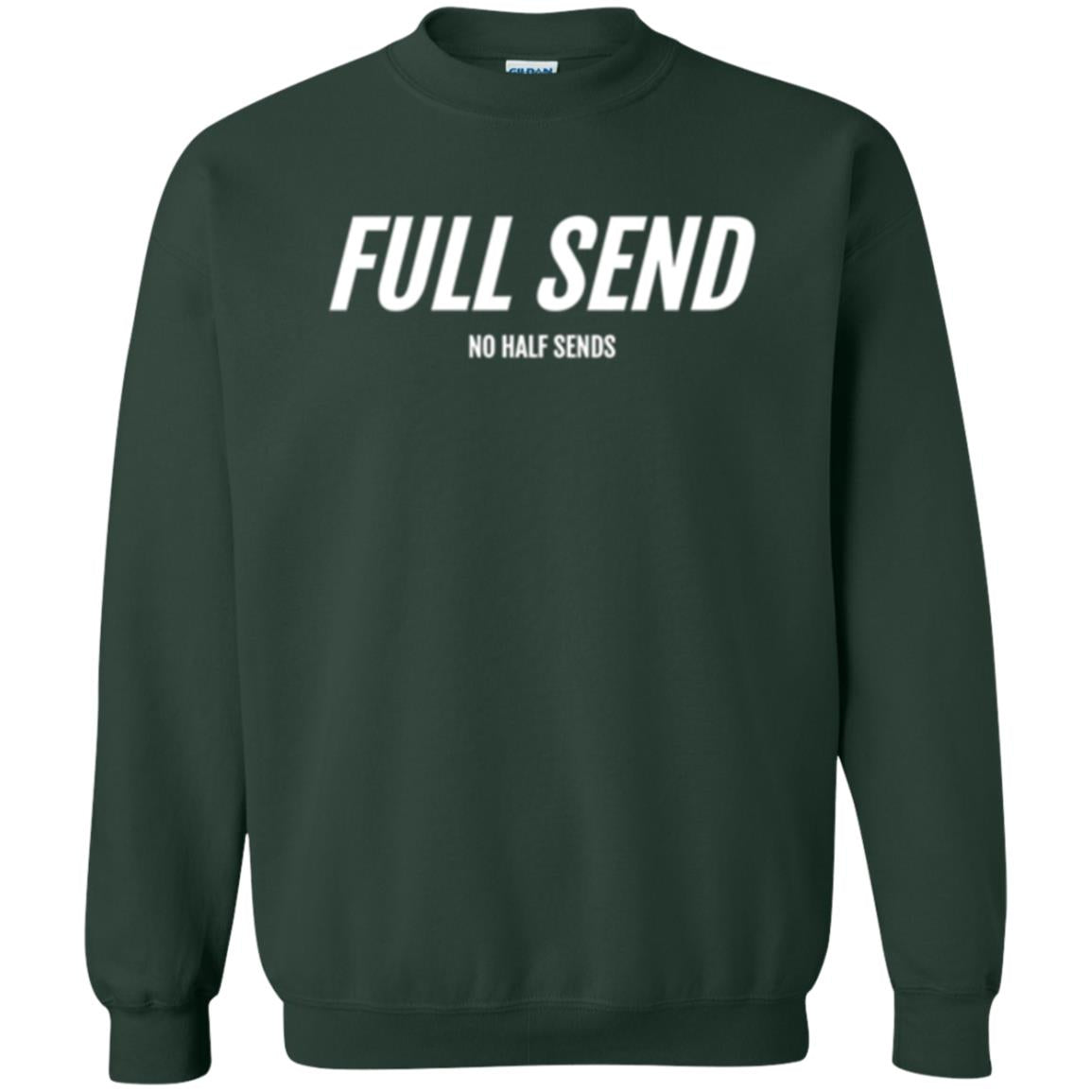 Full Send No Half Send T-shirt Forest Green