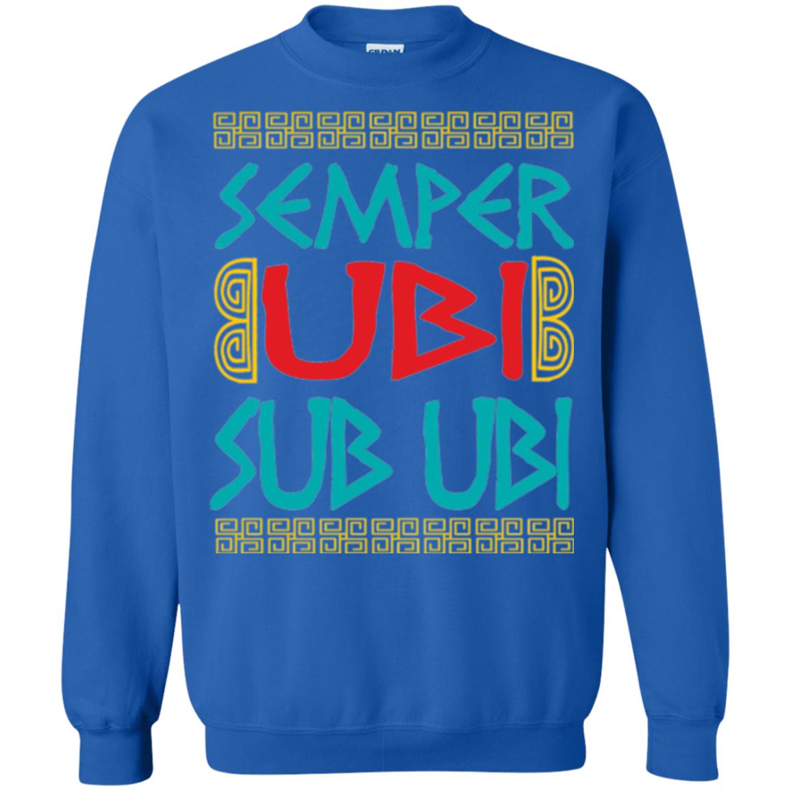 Funny Quote Latin T-shirt Semper Ubi Sub Ubi Royal