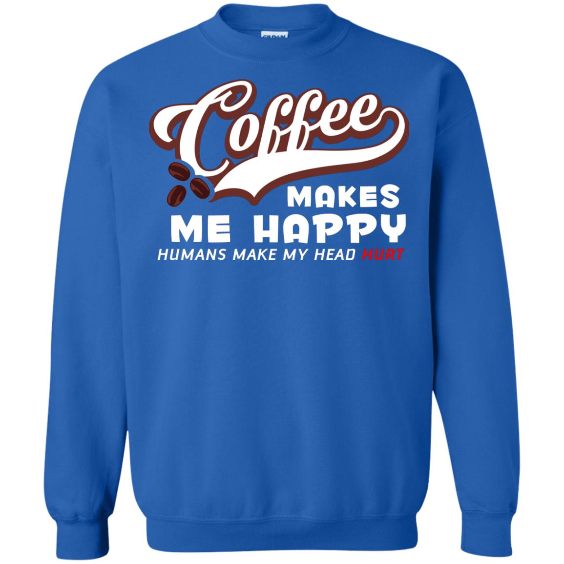 Coffee Makes Me Happy Coffee Lover T-shirt Royal