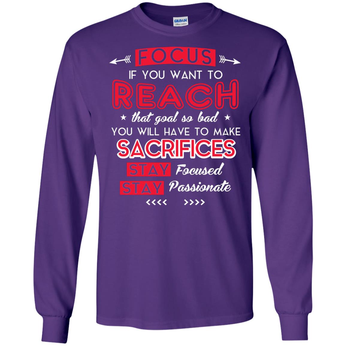 You Will Have To Make Sacrifices Stay Focused Stay Passionate T-shirt Purple