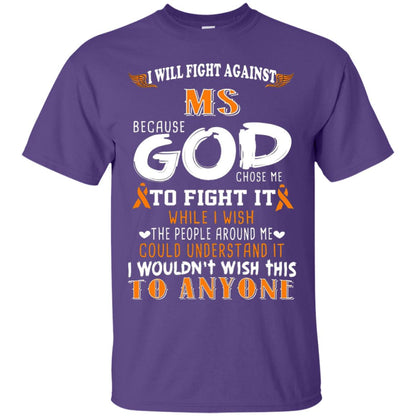 Multiple Sclerosis Awareness T-shirt I Will Fight Against Because God Chose Me Purple