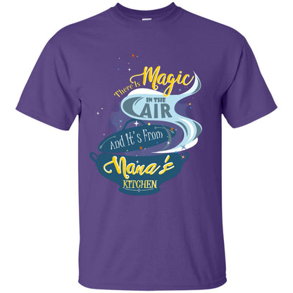 There Is Magic In The Air And Its From Nana Kitchen Family Shirt Purple