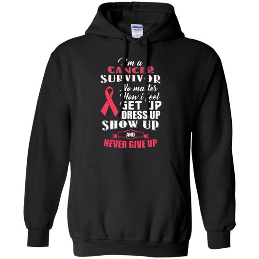 Cancer Awareness T-shirt I'm A Cancer Survivor No Matter How I Feel Get Up Dress Up Show Black